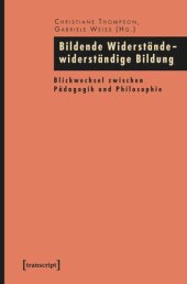 book Bildende Widerstände - widerständige Bildung: Blickwechsel zwischen Pädagogik und Philosophie