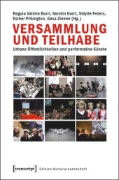 book Versammlung und Teilhabe: Urbane Öffentlichkeiten und performative Künste