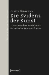 book Die Evidenz der Kunst: Künstlerisches Handeln als ästhetische Kommunikation