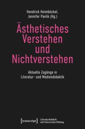 book Ästhetisches Verstehen und Nichtverstehen: Aktuelle Zugänge in Literatur- und Mediendidaktik