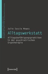 book Alltagswerkstatt: Alltagsbefähigungspraktiken in der psychiatrischen Ergotherapie