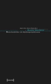 book Mediale Anatomien: Menschenbilder als Medienprojektionen