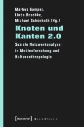 book Knoten und Kanten 2.0: Soziale Netzwerkanalyse in Medienforschung und Kulturanthropologie