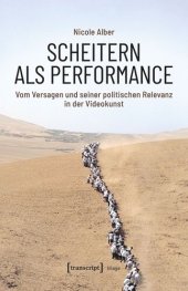 book Scheitern als Performance: Vom Versagen und seiner politischen Relevanz in der Videokunst