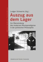 book Auszug aus dem Lager: Zur Überwindung des modernen Raumparadigmas in der politischen Philosophie