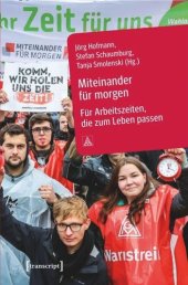 book Miteinander für morgen: Für Arbeitszeiten, die zum Leben passen