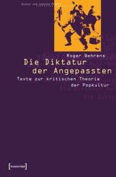 book Die Diktatur der Angepassten: Texte zur kritischen Theorie der Popkultur