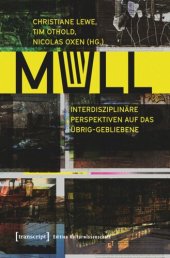 book Müll: Interdisziplinäre Perspektiven auf das Übrig-Gebliebene