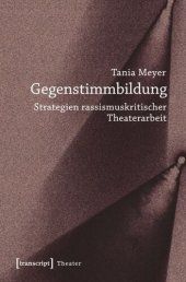 book Gegenstimmbildung: Strategien rassismuskritischer Theaterarbeit