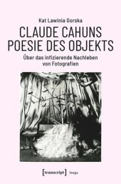 book Claude Cahuns Poesie des Objekts: Über das infizierende Nachleben von Fotografien