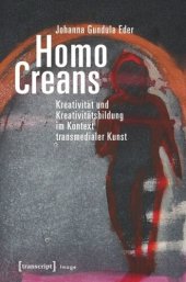 book Homo Creans: Kreativität und Kreativitätsbildung im Kontext transmedialer Kunst