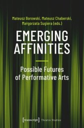 book Emerging Affinities - Possible Futures of Performative Arts