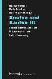 book Knoten und Kanten III: Soziale Netzwerkanalyse in Geschichts- und Politikforschung