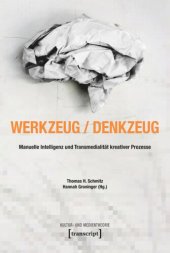 book Werkzeug - Denkzeug: Manuelle Intelligenz und Transmedialität kreativer Prozesse