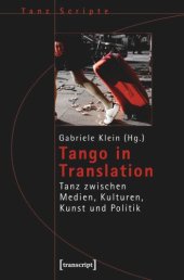 book Tango in Translation: Tanz zwischen Medien, Kulturen, Kunst und Politik