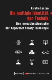 book Die multiple Identität der Technik: Eine Innovationsbiographie der Augmented Reality-Technologie