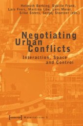 book Negotiating Urban Conflicts: Interaction, Space and Control