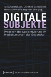 book Digitale Subjekte: Praktiken der Subjektivierung im Medienumbruch der Gegenwart