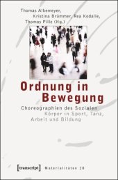 book Ordnung in Bewegung: Choreographien des Sozialen. Körper in Sport, Tanz, Arbeit und Bildung