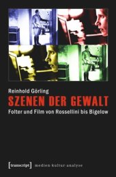 book Szenen der Gewalt: Folter und Film von Rossellini bis Bigelow