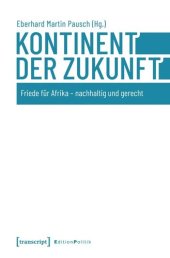 book Kontinent der Zukunft: Friede für Afrika - nachhaltig und gerecht