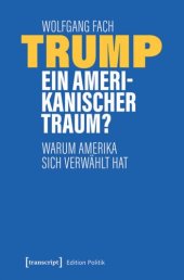 book Trump - ein amerikanischer Traum?: Warum Amerika sich verwählt hat