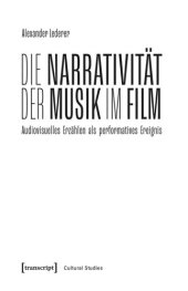 book Die Narrativität der Musik im Film: Audiovisuelles Erzählen als performatives Ereignis