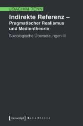 book Indirekte Referenz - Pragmatischer Realismus und Medientheorie: Soziologische Übersetzungen III