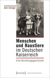 book Menschen und Haustiere im Deutschen Kaiserreich: Eine Beziehungsgeschichte