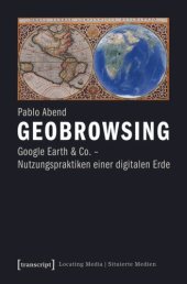 book Geobrowsing: Google Earth und Co. - Nutzungspraktiken einer digitalen Erde