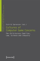 book Cultures of Computer Game Concerns: The Child Across Families, Law, Science and Industry