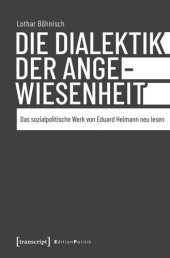 book Die Dialektik der Angewiesenheit: Das sozialpolitische Werk von Eduard Heimann neu lesen