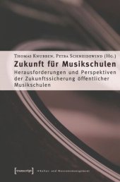 book Zukunft für Musikschulen: Herausforderungen und Perspektiven der Zukunftssicherung öffentlicher Musikschulen