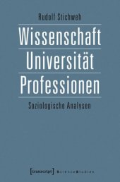 book Wissenschaft, Universität, Professionen: Soziologische Analysen