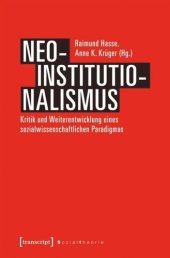 book Neo-Institutionalismus: Kritik und Weiterentwicklung eines sozialwissenschaftlichen Forschungsprogramms