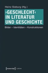 book ›Geschlecht‹ in Literatur und Geschichte: Bilder - Identitäten - Konstruktionen