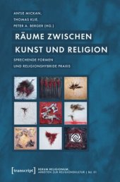 book Räume zwischen Kunst und Religion: Sprechende Formen und religionshybride Praxis