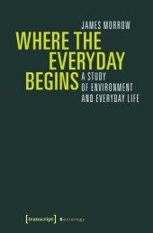 book Where the Everyday Begins: A Study of Environment and Everyday Life