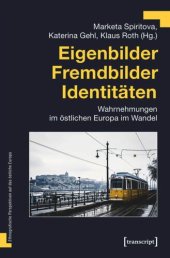 book Eigenbilder - Fremdbilder - Identitäten: Wahrnehmungen im östlichen Europa im Wandel