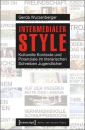 book Intermedialer Style: Kulturelle Kontexte und Potenziale im literarischen Schreiben Jugendlicher