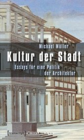 book Kultur der Stadt: Essays für eine Politik der Architektur