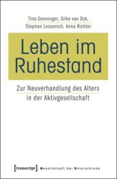 book Leben im Ruhestand: Zur Neuverhandlung des Alters in der Aktivgesellschaft