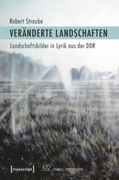 book Veränderte Landschaften: Landschaftsbilder in Lyrik aus der DDR