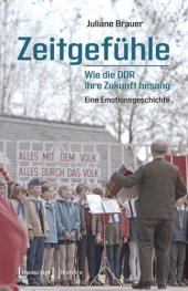 book Zeitgefühle - Wie die DDR ihre Zukunft besang: Eine Emotionsgeschichte