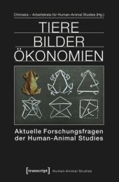 book Tiere Bilder Ökonomien: Aktuelle Forschungsfragen der Human-Animal Studies