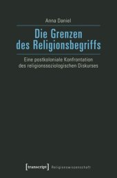 book Die Grenzen des Religionsbegriffs: Eine postkoloniale Konfrontation des religionssoziologischen Diskurses