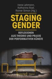 book Staging Gender - Reflexionen aus Theorie und Praxis der performativen Künste