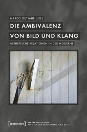 book Die Ambivalenz von Bild und Klang: Ästhetische Relationen in der Moderne