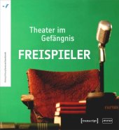 book Freispieler: Theater im Gefängnis