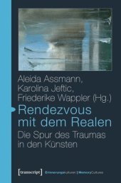 book Rendezvous mit dem Realen: Die Spur des Traumas in den Künsten